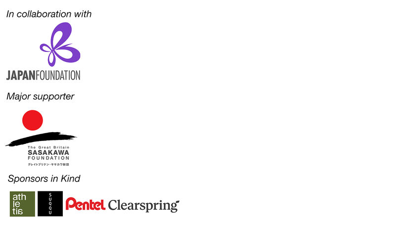 In collaboration with Japan Foundation. Major Supporter - The Great Britain Sasakawa Foundation. Sponsors in kind: athletia, suqqu, Pentel Clearspring