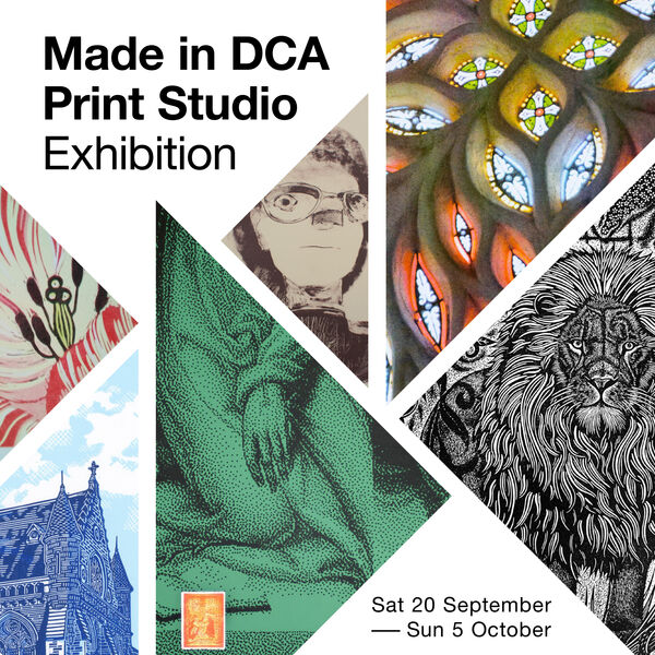 Made in DCA Print Studio Exhibition poster featuring six different prints Sat 20 September - Sun 5 October