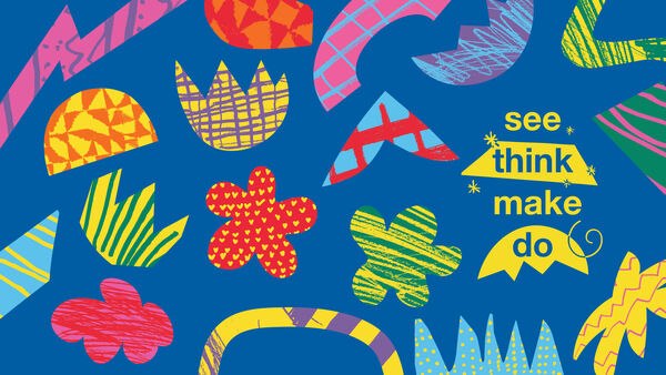 Text reading 'see, think, make, do' on a blue background surrounded by colourful shapes