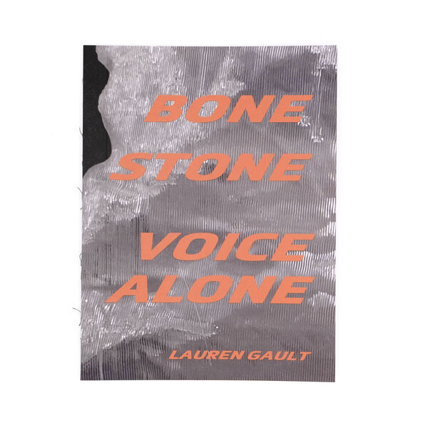 Publication cover with orange / red text: BONE STONE VOICE ALONE LAUREN GAULT against grey textured background