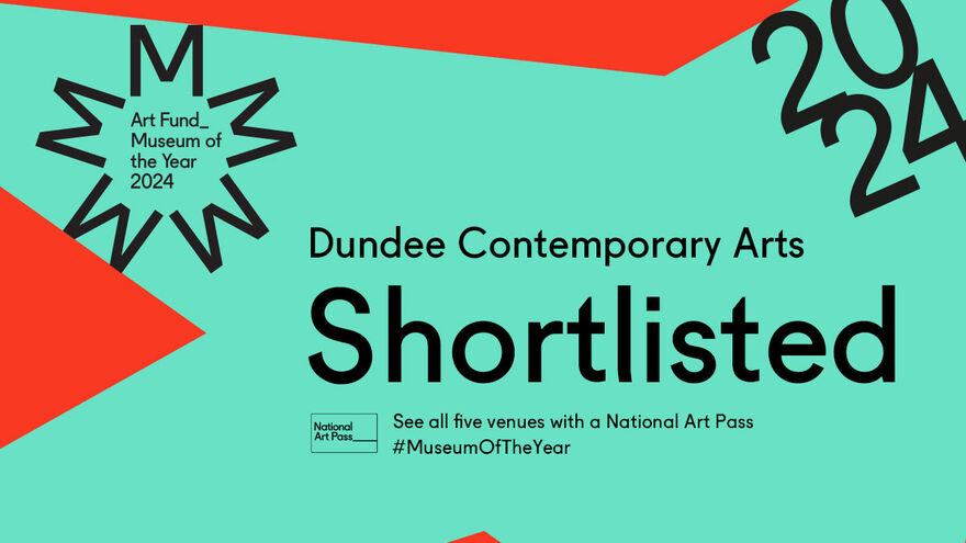 Art Fund Museum of the Year 2024 Dundee Contemporary Arts Shortlisted. See all five venues with a National Art Pass #MuseumOfTheYear