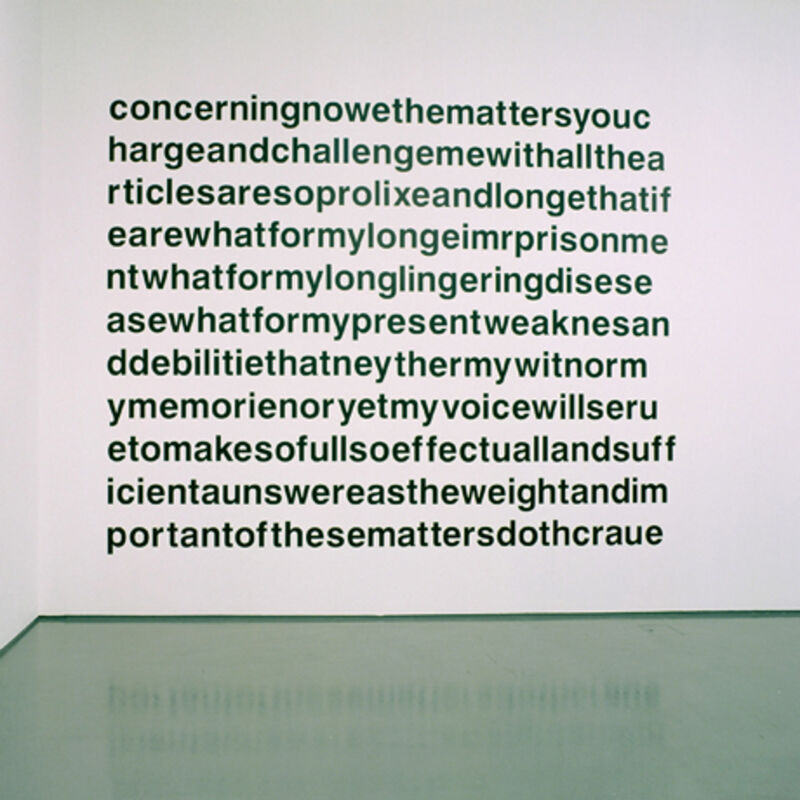 From Ill Communication exhibition at DCA. On the gallery walls, in font, is written: concerningnowethemattersyouchargeandchallengemewithallthearticlesaresoprolixeandlongethatifearewhatformylongeimprisonme