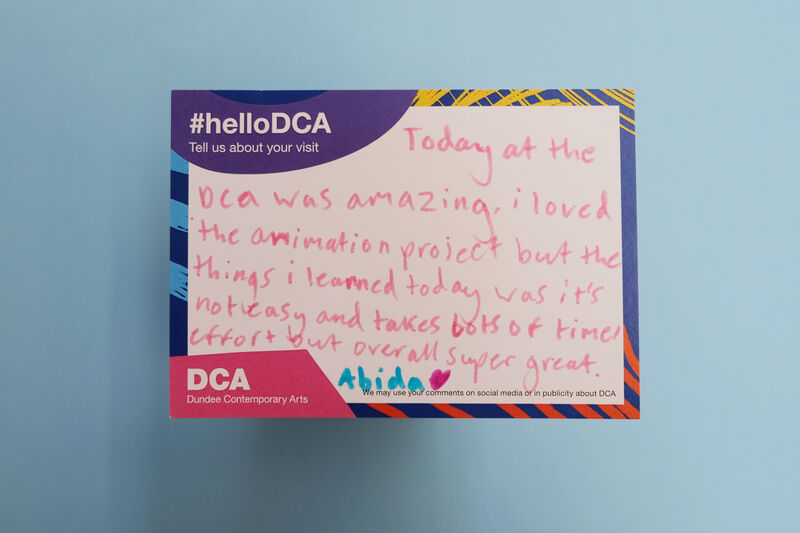 Handwritten feedback card: Today at the DCA was amazing, I loved the animation project but the things I learned today was it's not easy and takes lots of time and effort but overall super great