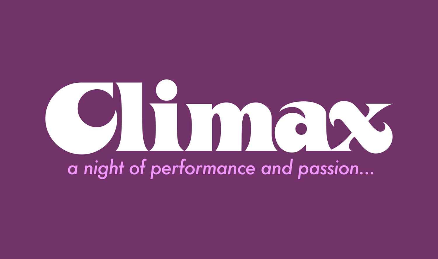 Climax logo in white against a purple background with pink text reading a night of performance and passion...